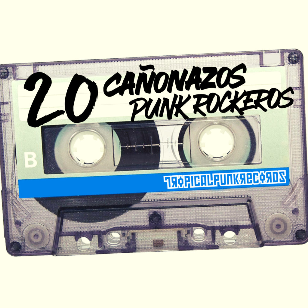 20 Cañonazos Punk Rockeros, un playlist de Tropical Punk Records
