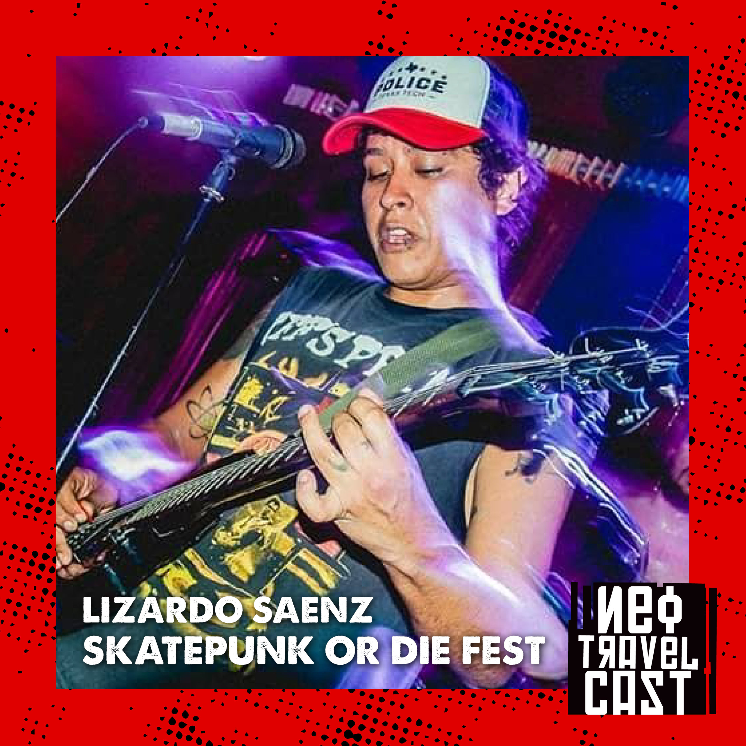 Neo Travel Cast - Skate Punk or Die - Lizardo Saenz