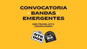 Convocatoria para bandas emergentes - Neo Travel Kit 2 - Directo Macondo