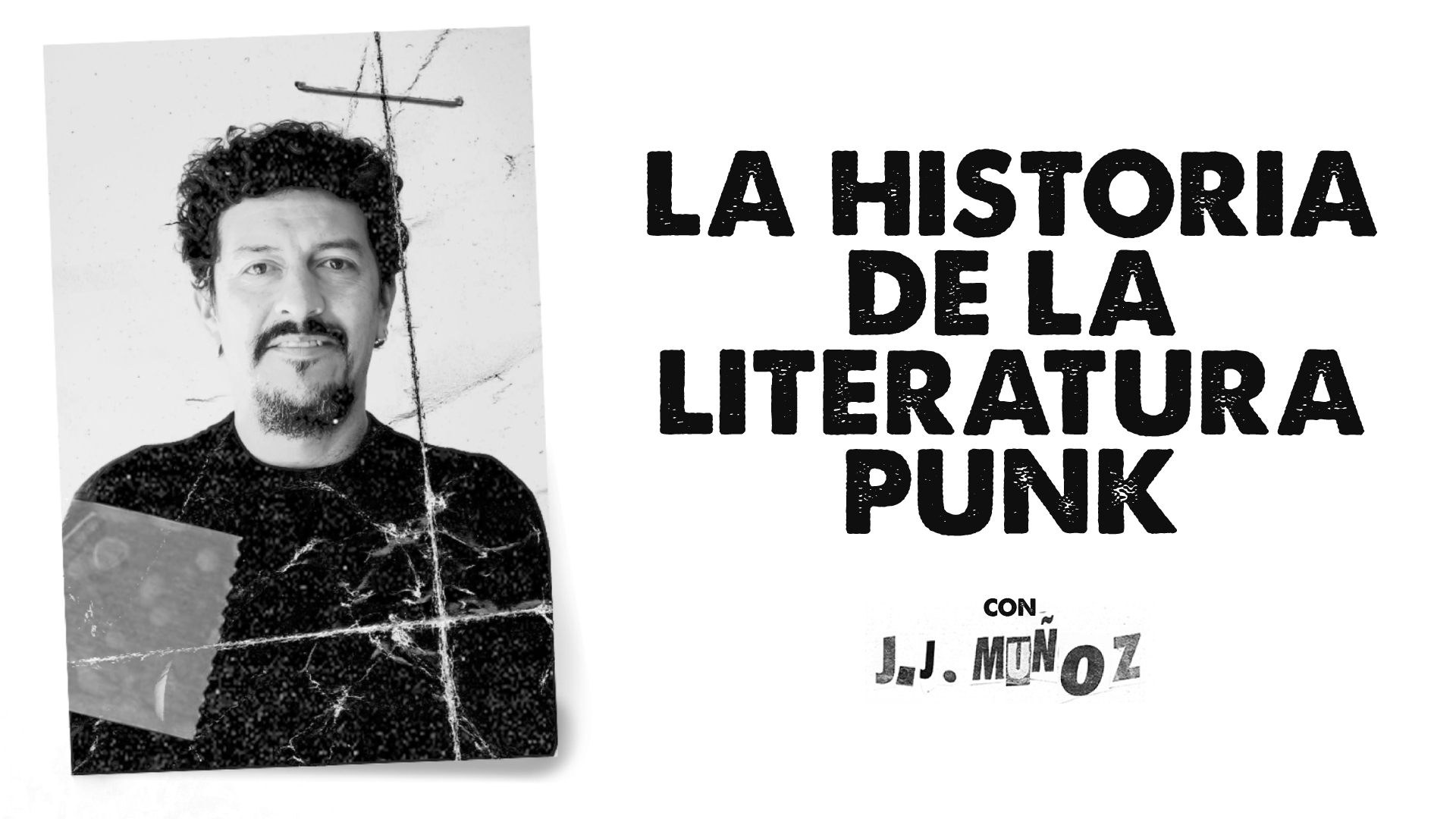 La historia de la literatura Punk con J.J. Muñoz