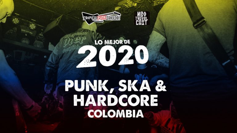 Lo mejor del 2020 en Colombia – Punk, Ska y Hardcore