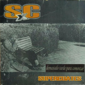 Supercuates - Demasiado Tarde Para Comenzar