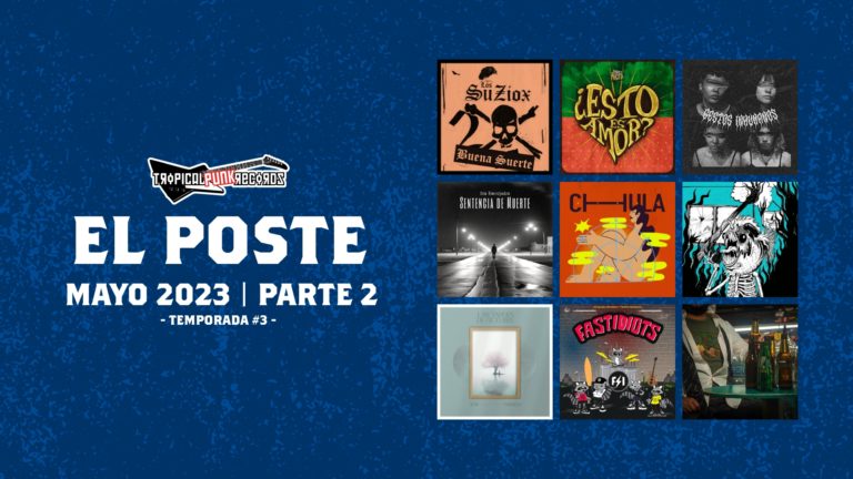 El Poste – Segundo Quincena de Mayo – Novedades Punk, Ska, Hardcore y Post en Colombia