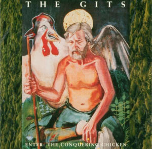 The Gits – Enter The Conquering Chicken