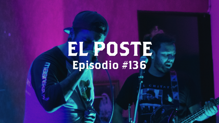 El Poste #136 con AxCxMxE, Cap 327, Mistica Ancestral, Ataque Koala, The Cowboys From Hell y Okvlta