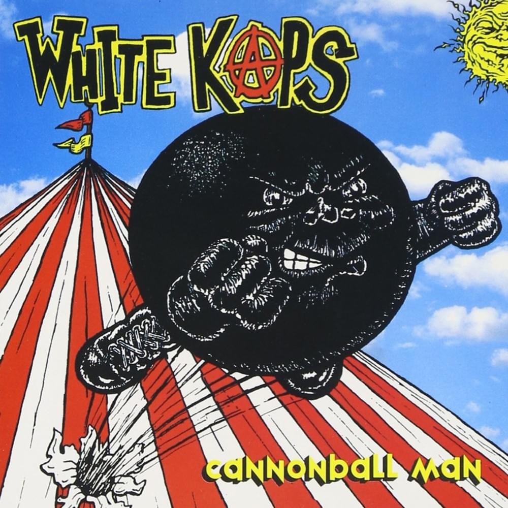 White Kaps - Cannonball man