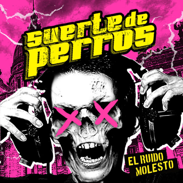 Suerte de Perros - El ruido molesto