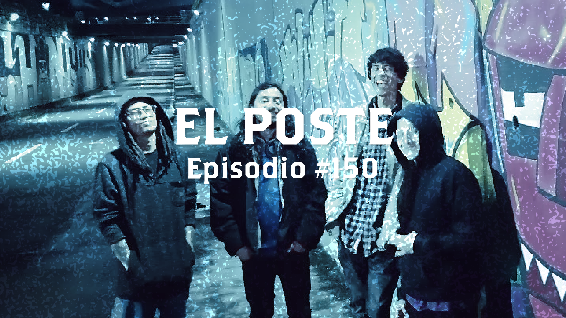 El Poste #150 con Disfiguring the Madness, Tadeo AA, F.A.B., La Corrupta, La Mano de Buda y Richard Tex Tex